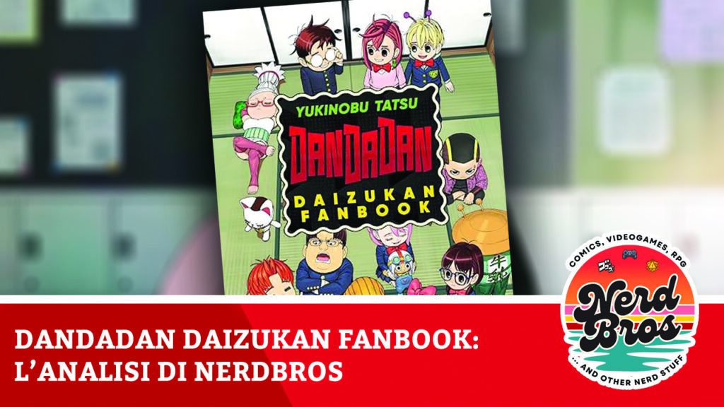 DanDaDan Daizukan Fanbook – l’analisi di NerdBros